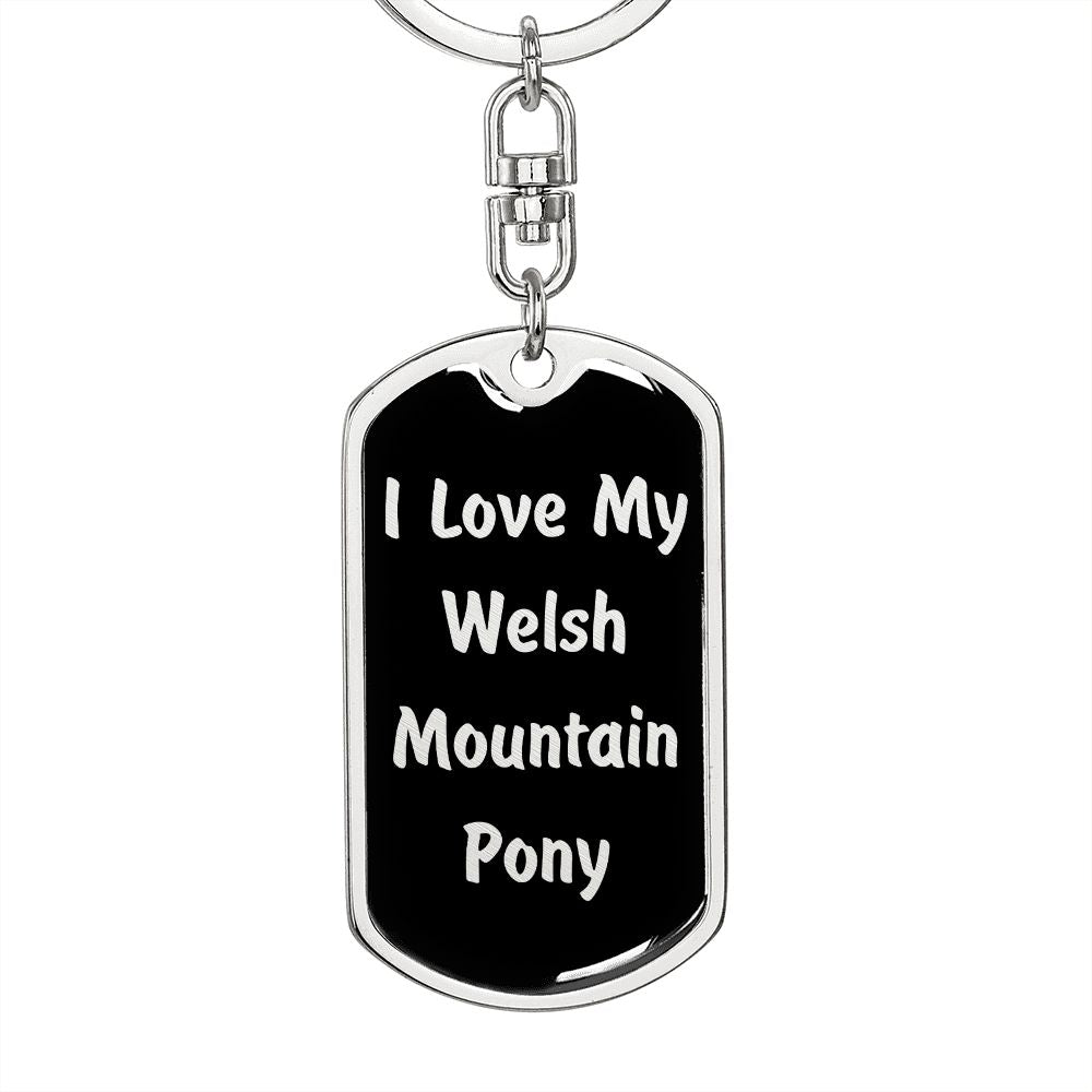 Love My Welsh Mountain Pony  v2 - Luxury Dog Tag Keychain