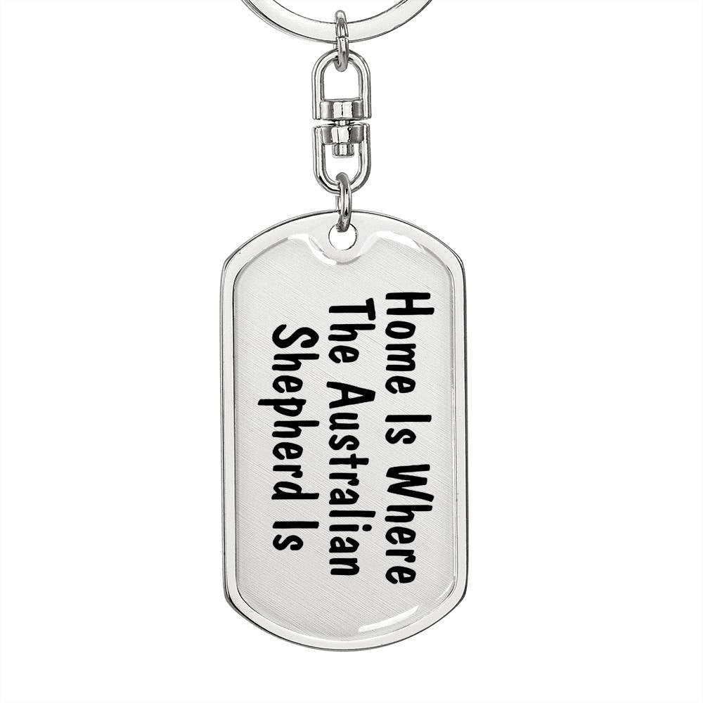 Australian Shepherd's Home - Luxury Dog Tag Keychain