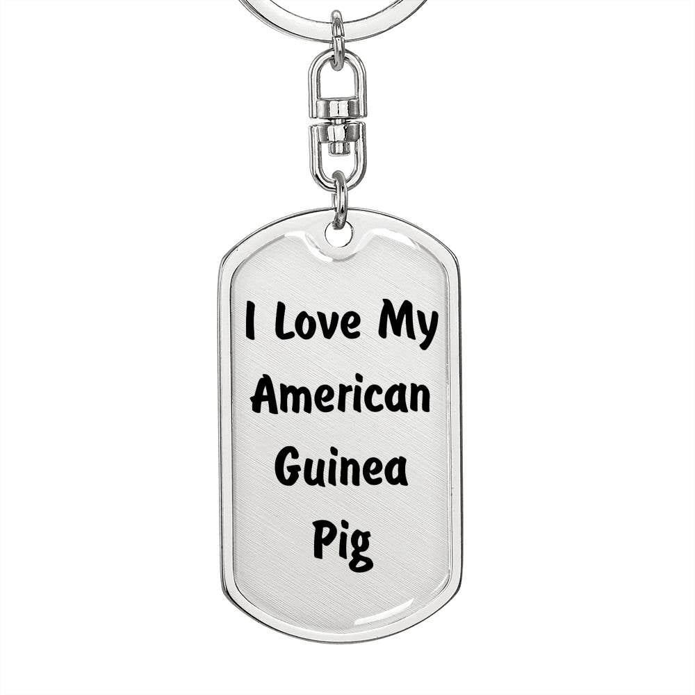 Love My American Guinea Pig - Luxury Dog Tag Keychain