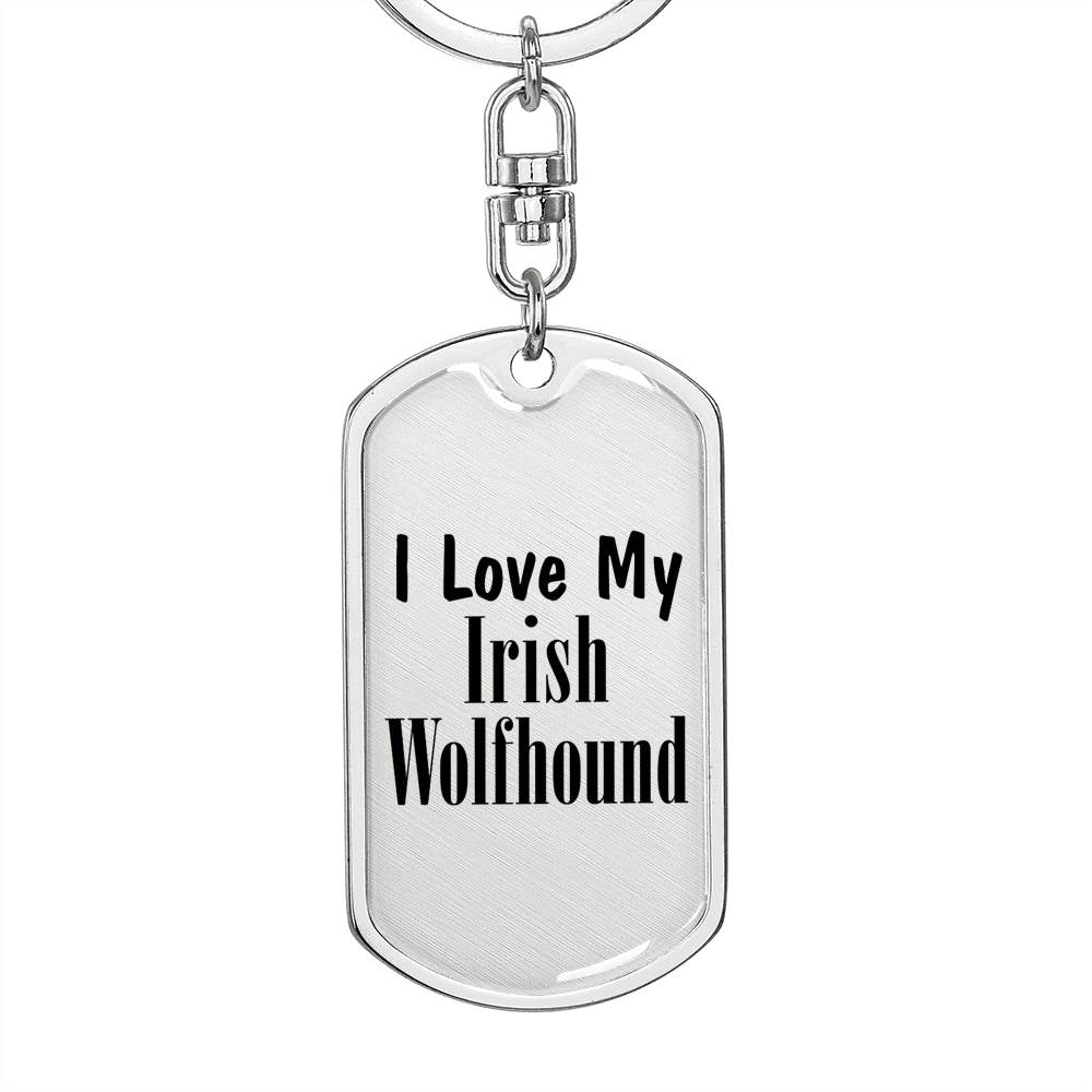 Love My Irish Wolfhound - Luxury Dog Tag Keychain