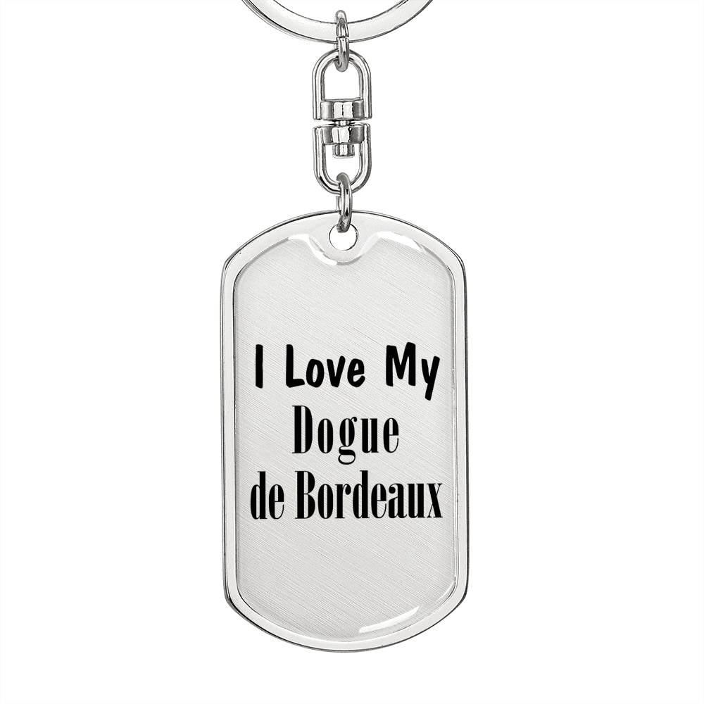 Love My Dogue de Bordeaux - Luxury Dog Tag Keychain