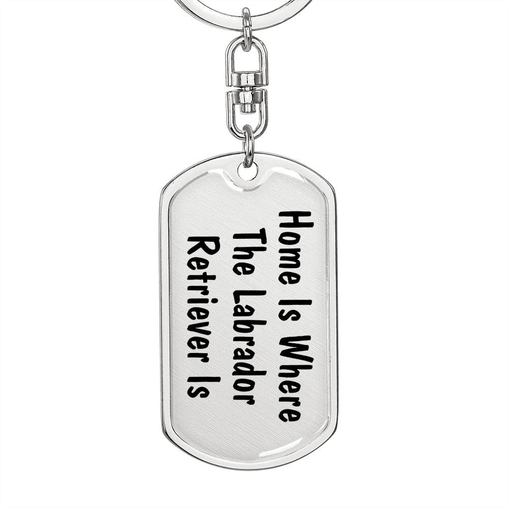 Labrador Retriever's Home - Luxury Dog Tag Keychain