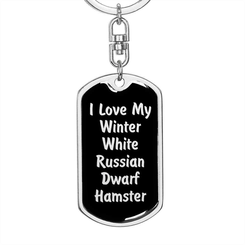 Love My Winter White Russian Dwarf Hamster v2 - Luxury Dog Tag Keychain