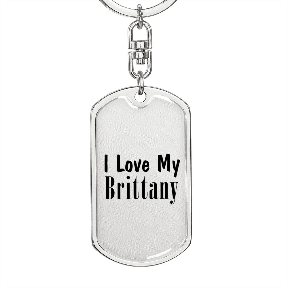 Love My Brittany - Luxury Dog Tag Keychain
