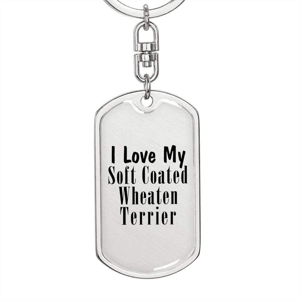 Love My Soft Coated Wheaten Terrier - Luxury Dog Tag Keychain
