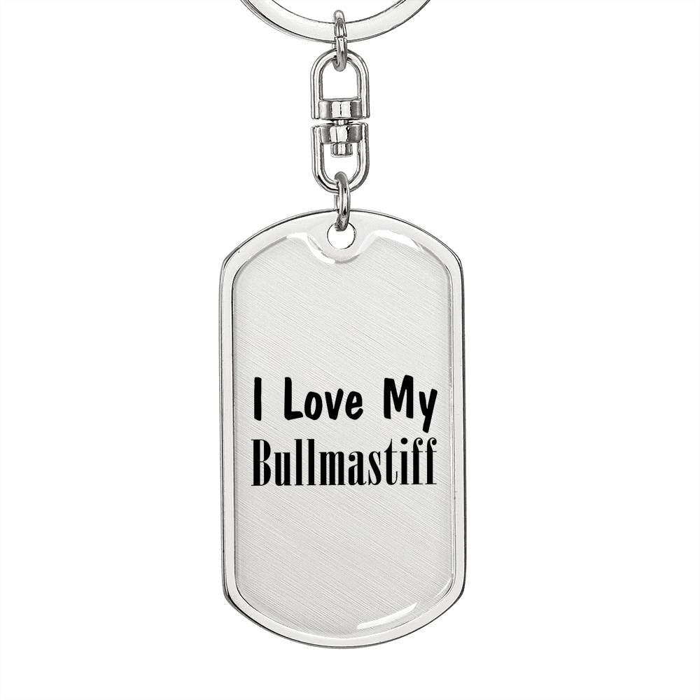 Love My Bullmastiff - Luxury Dog Tag Keychain