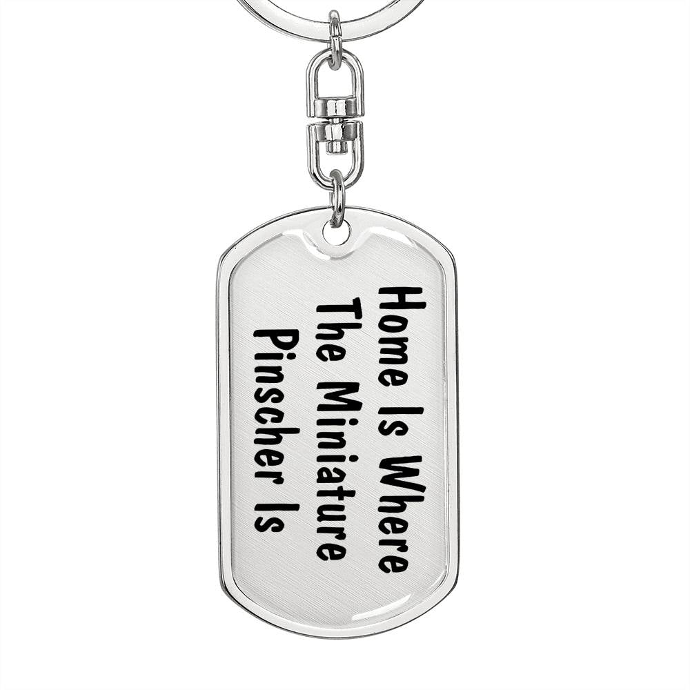 Miniature Pinscher's Home - Luxury Dog Tag Keychain