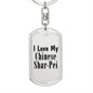 Love My Chinese Shar-Pei - Luxury Dog Tag Keychain
