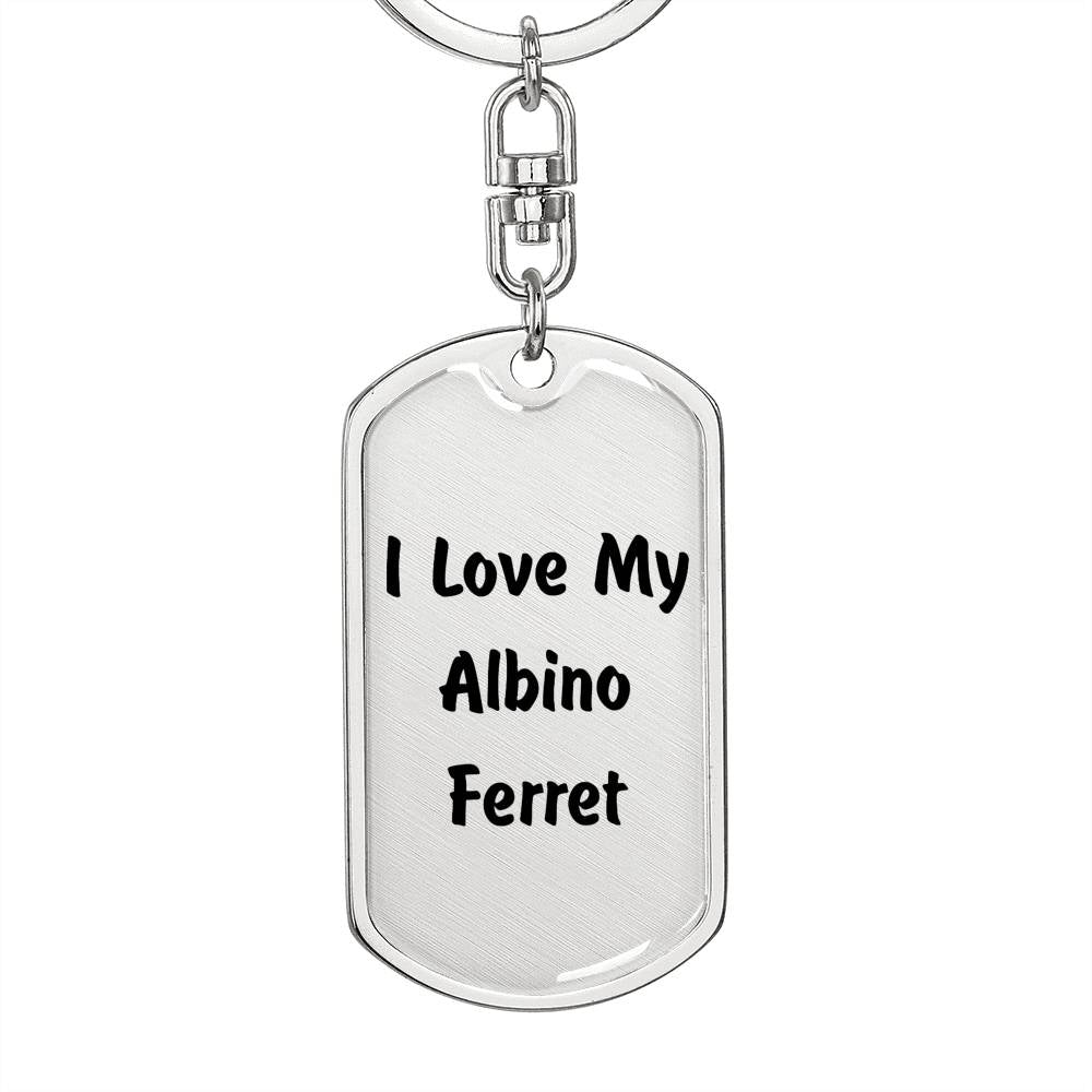 Love My Albino Ferret - Luxury Dog Tag Keychain