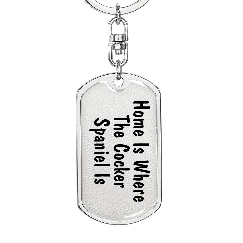 Cocker Spaniel's Home - Luxury Dog Tag Keychain