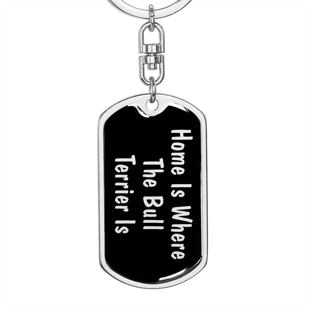Bull Terrier's Home v2 - Luxury Dog Tag Keychain