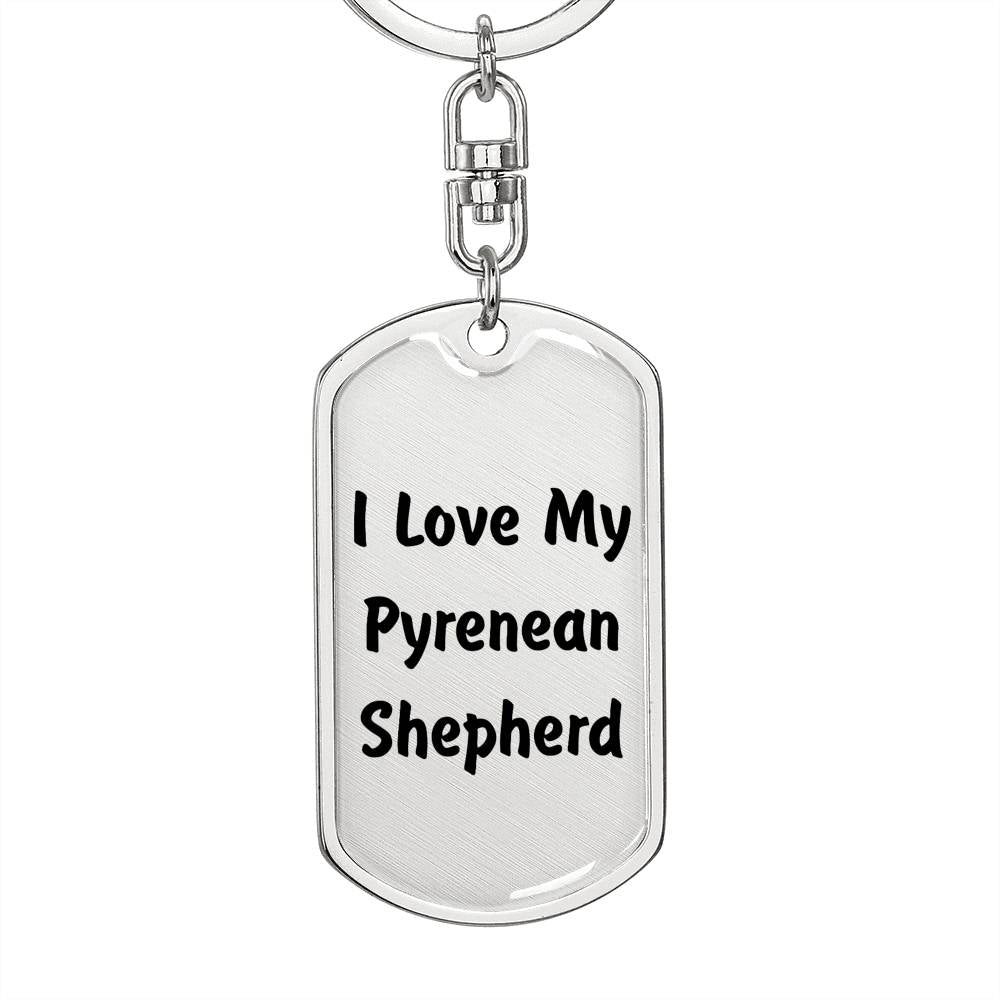 Love My Pyrenean Shepherd v4 - Luxury Dog Tag Keychain