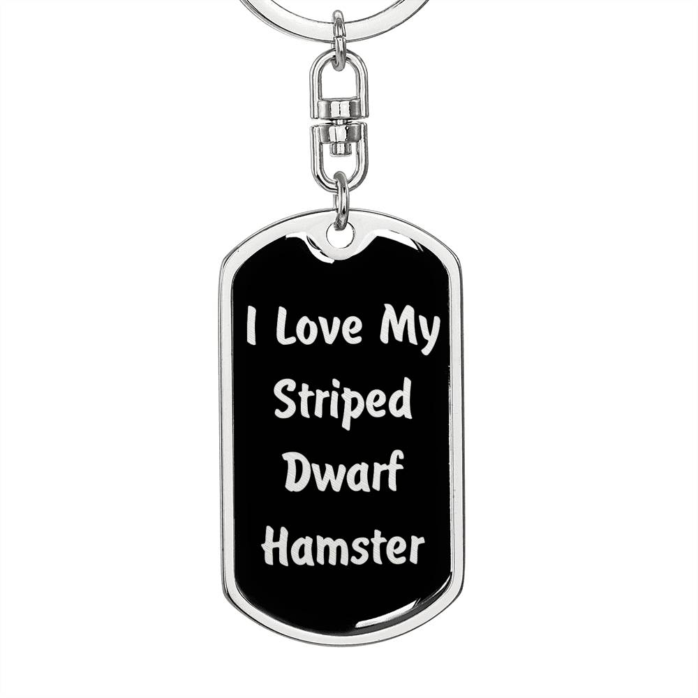 Love My Striped Dwarf Hamster v2 - Luxury Dog Tag Keychain