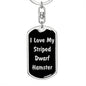 Love My Striped Dwarf Hamster v2 - Luxury Dog Tag Keychain
