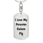 Love My Peruvian Guinea Pig - Luxury Dog Tag Keychain