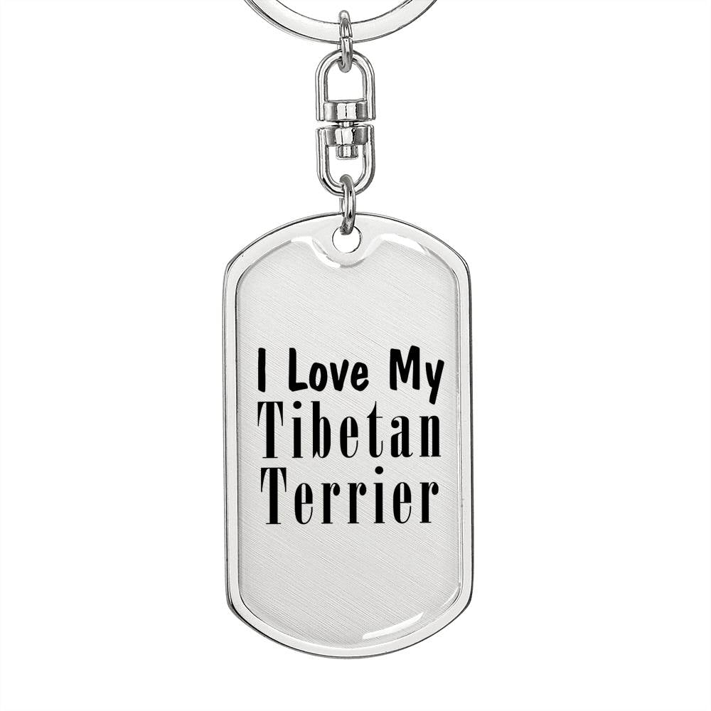 Love My Tibetan Terrier - Luxury Dog Tag Keychain