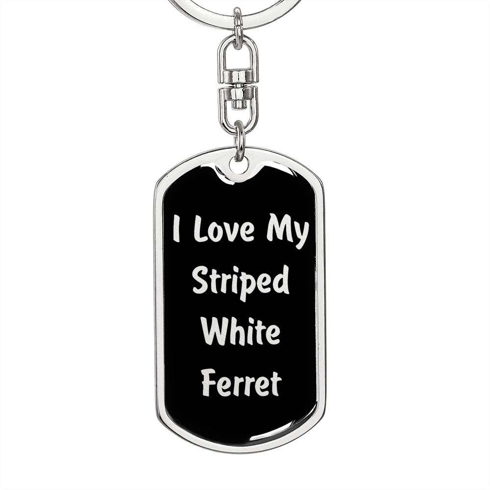 Love My Striped White Ferret v2 - Luxury Dog Tag Keychain