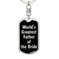 World's Greatest Father of the Bride v2 - Luxury Dog Tag Keychain