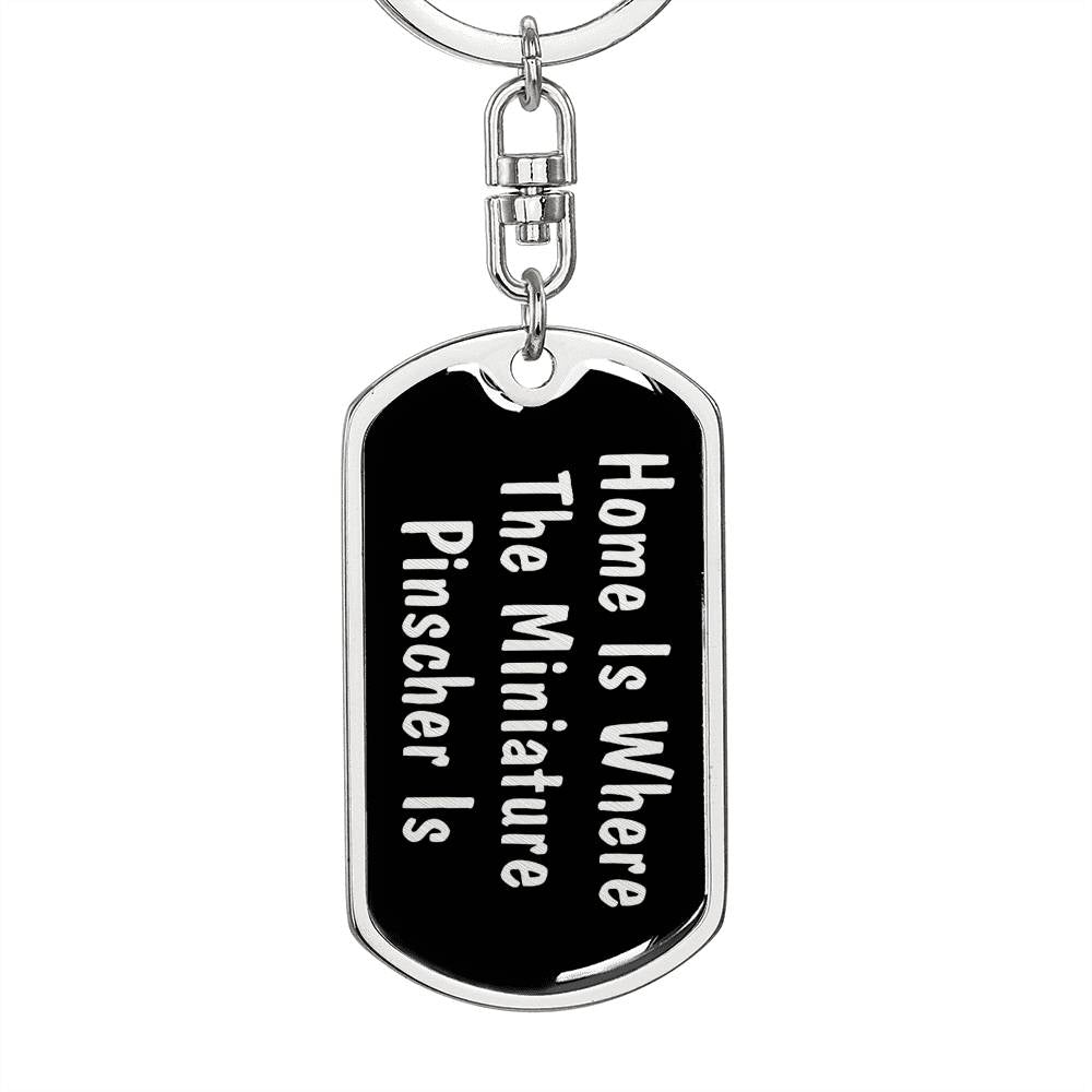 Miniature Pinscher's Home v2 - Luxury Dog Tag Keychain