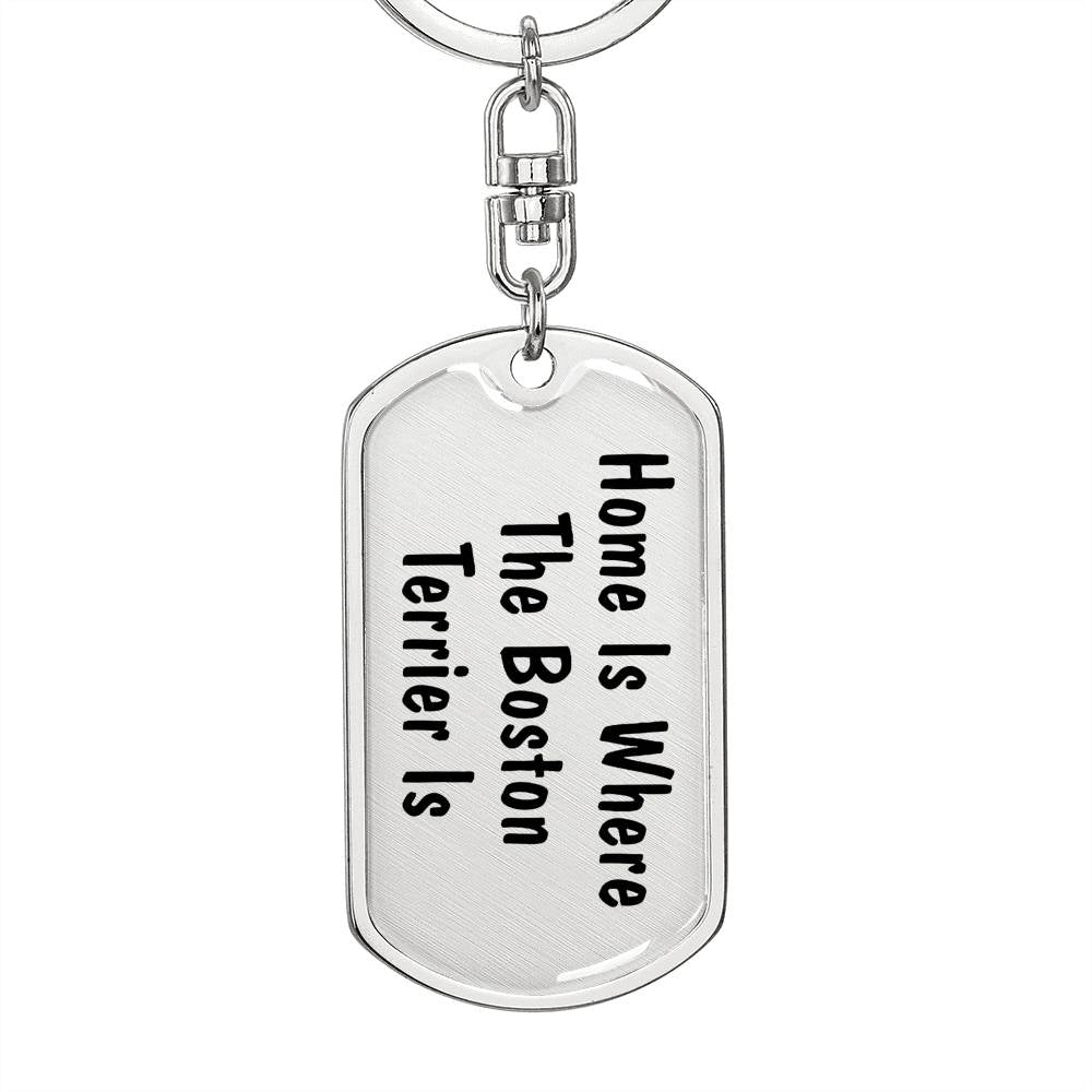 Boston Terrier's Home - Luxury Dog Tag Keychain