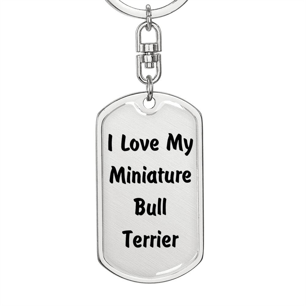 Love My Miniature Bull Terrier v4 - Luxury Dog Tag Keychain