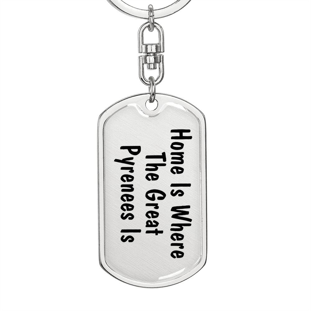Great Pyrenees's Home - Luxury Dog Tag Keychain