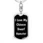 Love My Chinese Dwarf Hamster v2 - Luxury Dog Tag Keychain