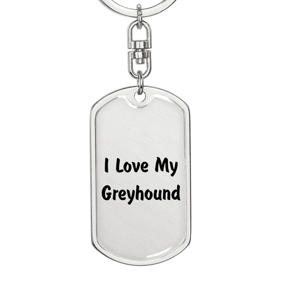 Love My Greyhound v4 - Luxury Dog Tag Keychain
