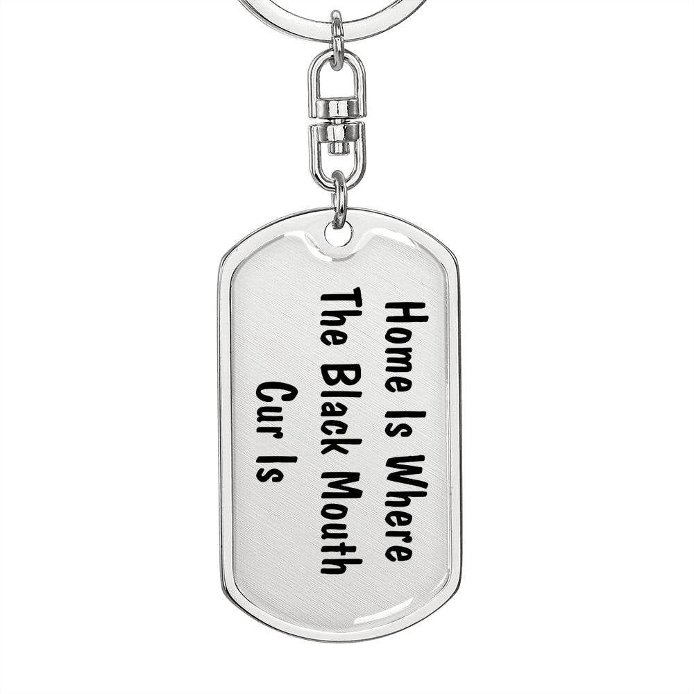 Black Mouth Cur's Home - Luxury Dog Tag Keychain
