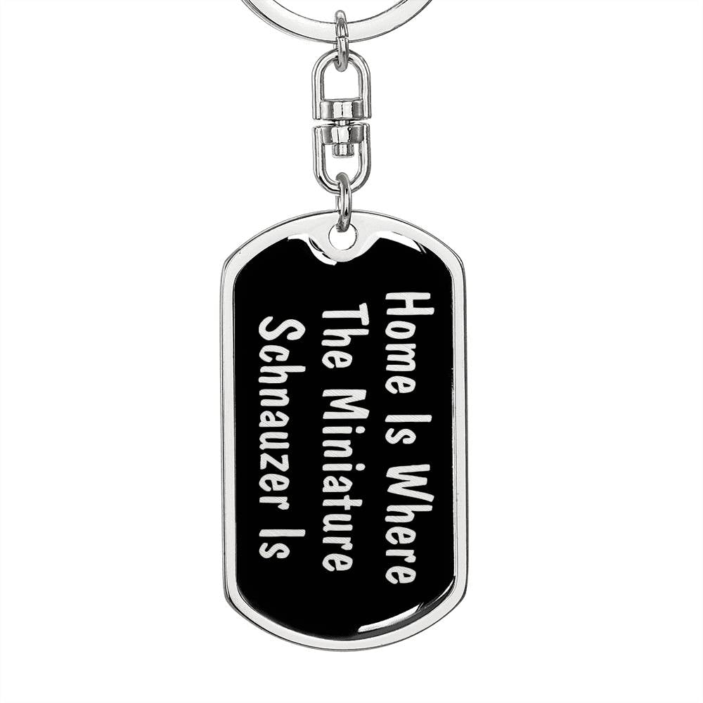 Miniature Schnauzer's Home v2 - Luxury Dog Tag Keychain