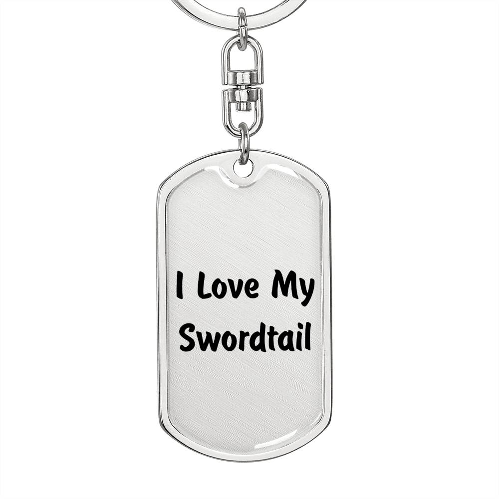 Love My Swordtail - Luxury Dog Tag Keychain