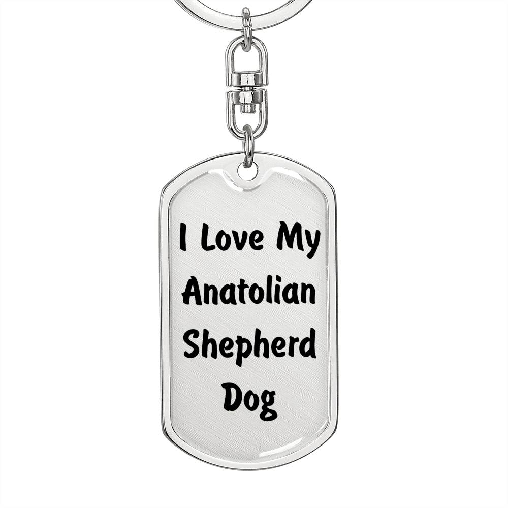 Love My Anatolian Shepherd Dog v4 - Luxury Dog Tag Keychain