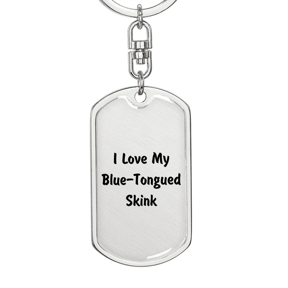Love My Blue-Tongued Skink - Luxury Dog Tag Keychain