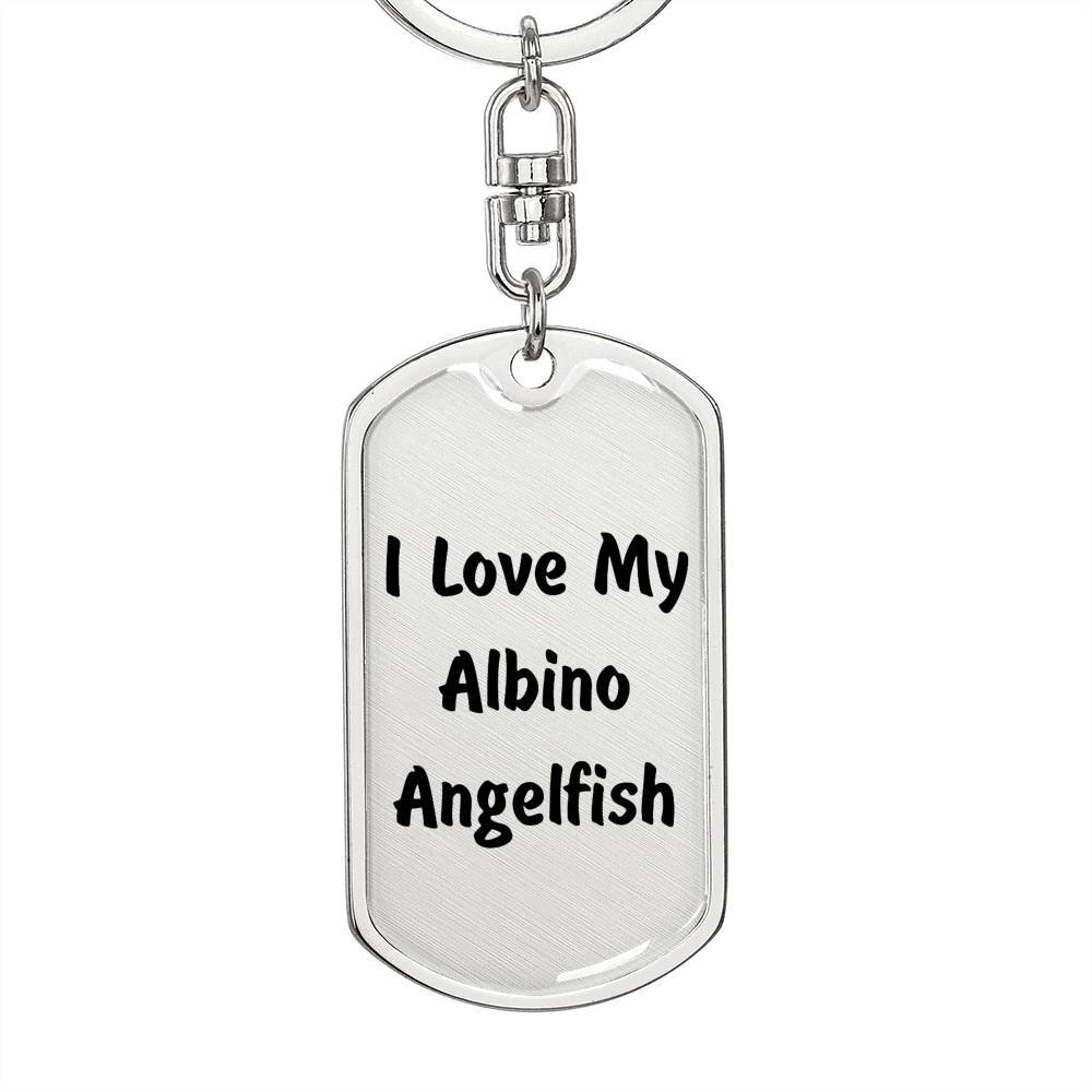 Love My Albino Angelfish - Luxury Dog Tag Keychain