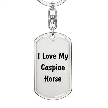 Love My Caspian Horse - Luxury Dog Tag Keychain
