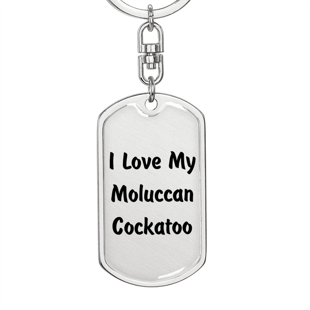 Love My Moluccan Cockatoo - Luxury Dog Tag Keychain