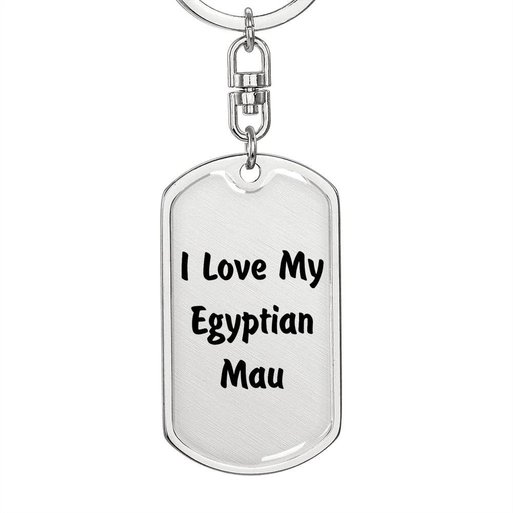 Love My Egyptian Mau - Luxury Dog Tag Keychain