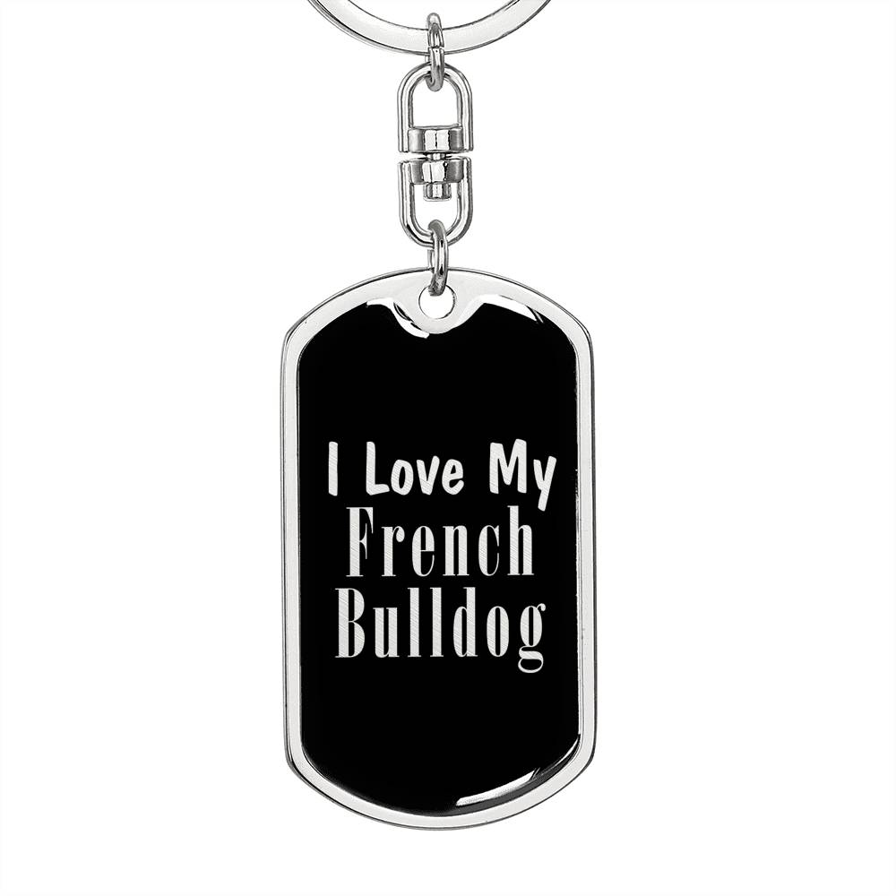 Love My French Bulldog v2 - Luxury Dog Tag Keychain