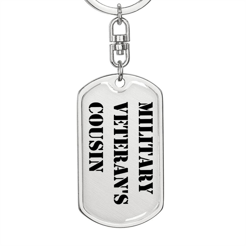 Military Veteran's Cousin - Luxury Dog Tag Keychain