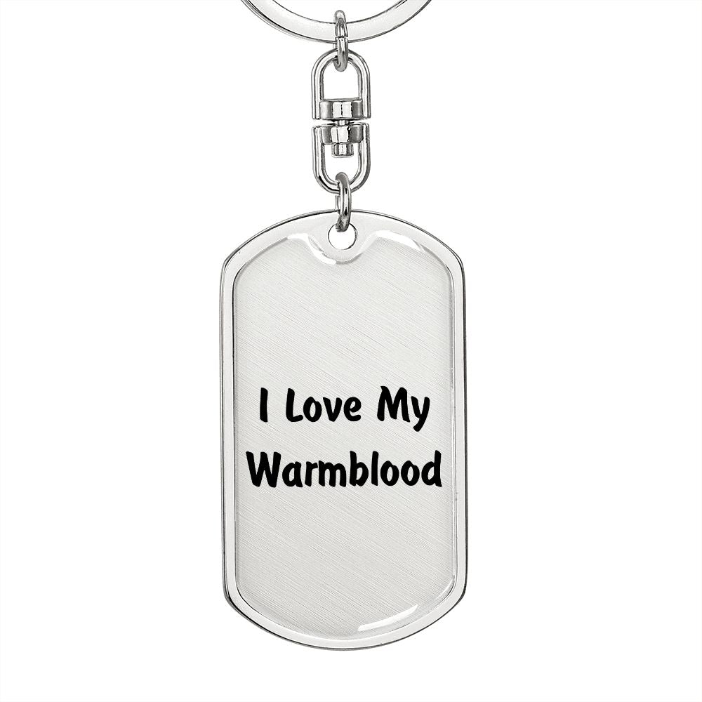 Love My Warmblood - Luxury Dog Tag Keychain