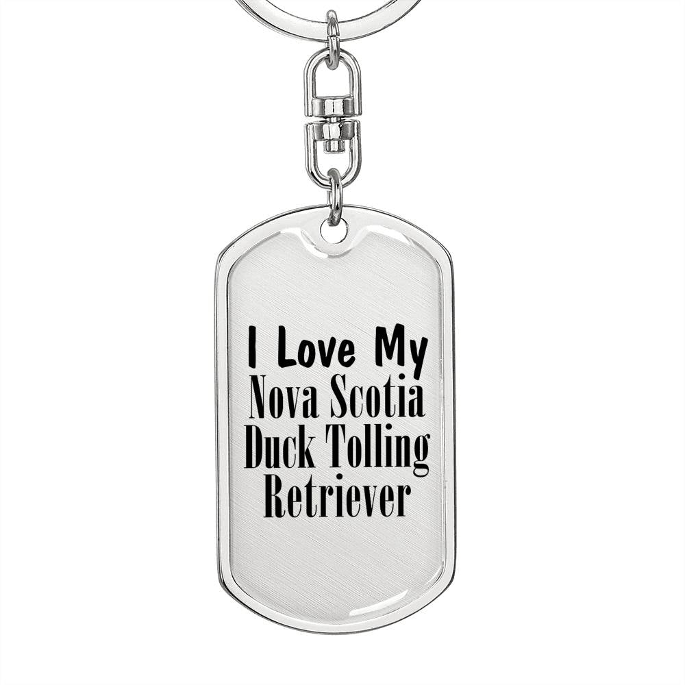 Love My Nova Scotia Duck Tolling Retriever - Luxury Dog Tag Keychain