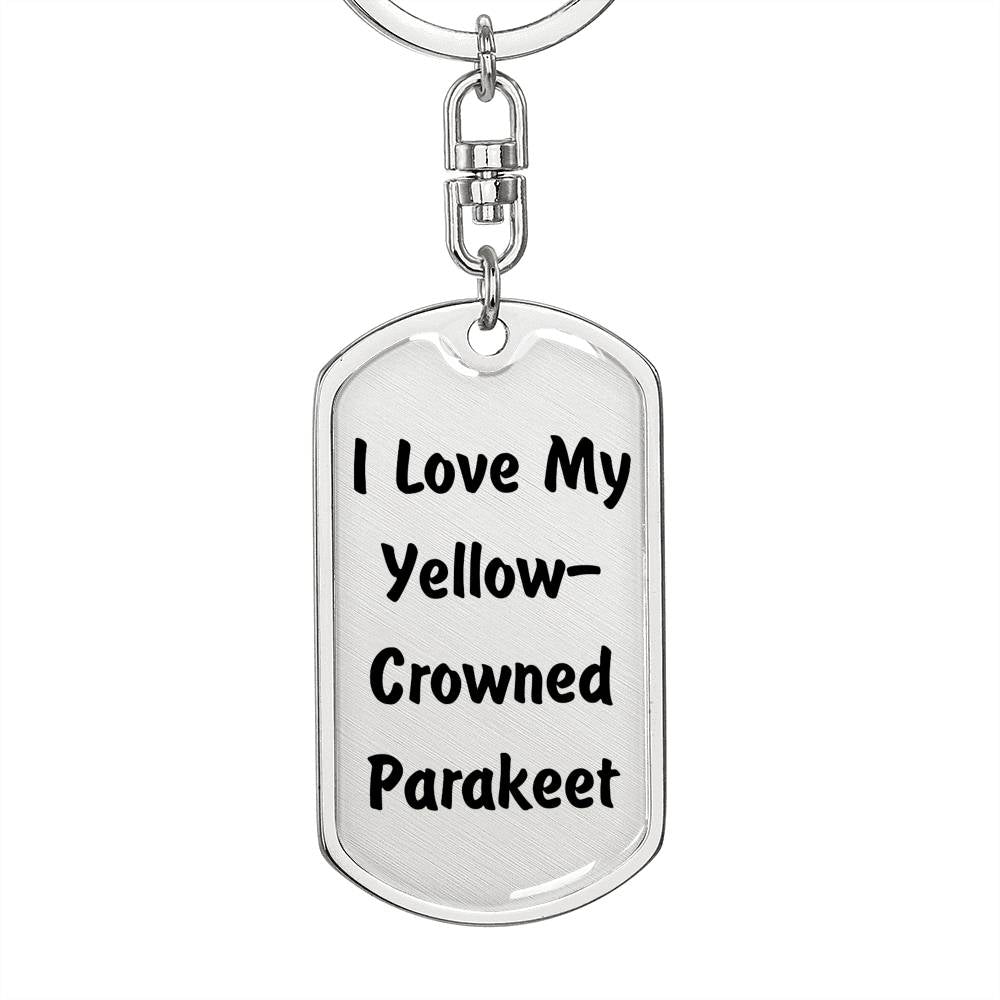 Love My Yellow-Crowned Parakeet - Luxury Dog Tag Keychain