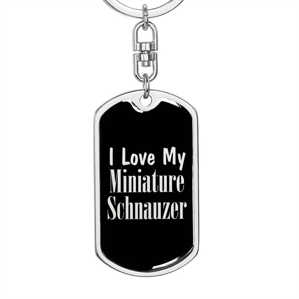 Love My Miniature Schnauzer v2 - Luxury Dog Tag Keychain