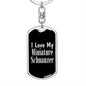 Love My Miniature Schnauzer v2 - Luxury Dog Tag Keychain