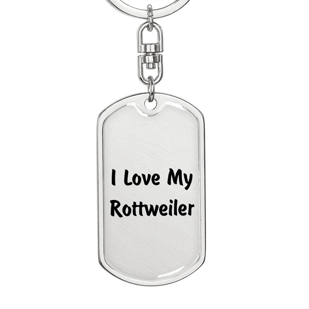Love My Rottweiler v4 - Luxury Dog Tag Keychain