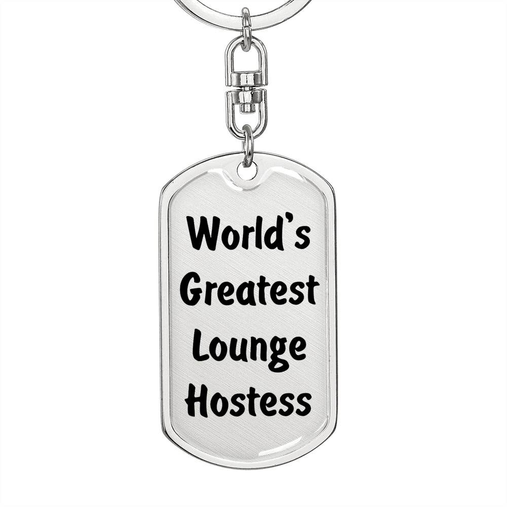 World's Greatest Lounge Hostess - Luxury Dog Tag Keychain