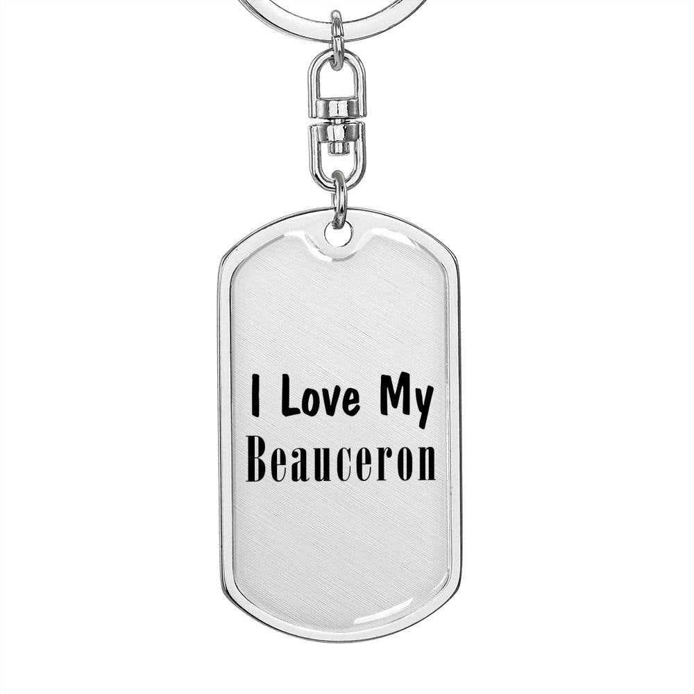 Love My Beauceron - Luxury Dog Tag Keychain
