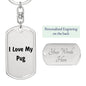Love My Pug v4 - Luxury Dog Tag Keychain