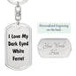 Love My Dark Eyed White Ferret - Luxury Dog Tag Keychain