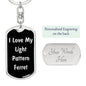 Love My Light Pattern Ferret v2 - Luxury Dog Tag Keychain